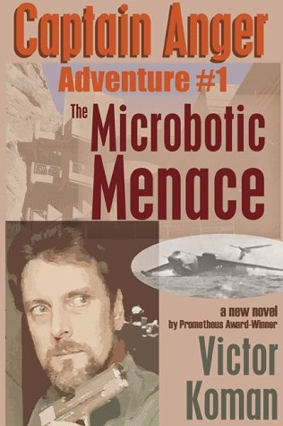 Beispielbild fr Microbotic Menace (Captain Anger Adventure Series #1) zum Verkauf von The Warm Springs Book Company