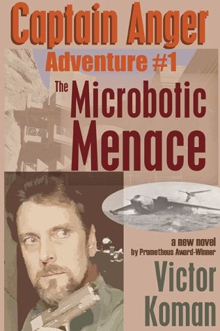 Imagen de archivo de Microbotic Menace (Captain Anger Adventure Series #1) a la venta por The Warm Springs Book Company