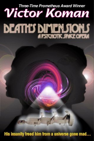 Stock image for Death's Dimensions: A Psychotic Space Opera for sale by Tin Can Mailman, Arcata