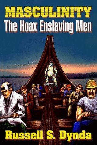 Beispielbild fr Masculinity: The Hoax Enslaving Men zum Verkauf von Open Books