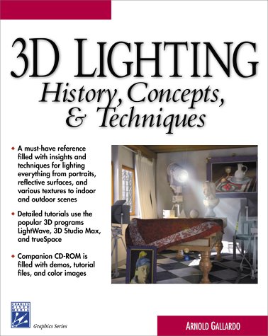 Imagen de archivo de 3D Lighting: History, Concepts & Techniques [With CDROM] a la venta por ThriftBooks-Atlanta