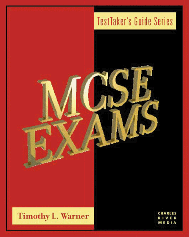 MCSE Exams: A TestTaker's Guide (TESTTAKER'S GUIDE SERIES) (9781584500520) by Warner, Timothy L.