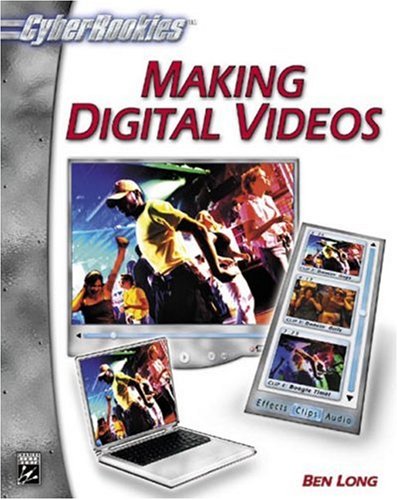 Beispielbild fr Making Digital Videos (CYBERROOKIES SERIES) zum Verkauf von Wonder Book