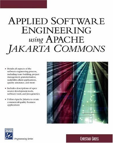 Applied Software Engineering with Apache Jakarta (Programming Series) (9781584502463) by Gross, Christian