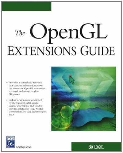 OpenGL Extensions Guide (Graphics Series) (9781584502944) by Lengyel, Eric