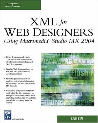 9781584503019: XML for Web Designers Using Macromedia Studio MX 2004 (Internet Series)