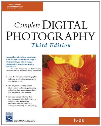 Beispielbild fr Complete Digital Photography zum Verkauf von Better World Books