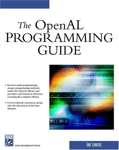 The OpenAL Programming Guide (Game Development) (9781584503835) by Lengyel, Eric