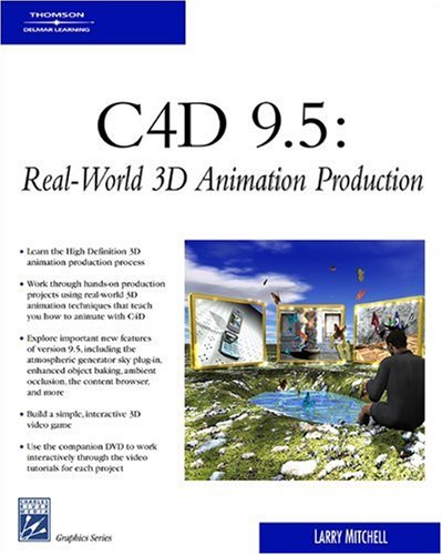 C4D 9.5: Real-World 3D Animation Production (Graphics Series) (9781584504375) by Mitchell, Larry