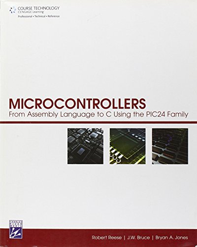 Stock image for Microcontrollers: From Assembly Language to C Using the Pic24 Family for sale by HPB-Red