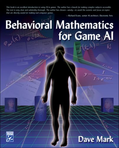 Behavioral Mathematics for Game AI (Applied Mathematics) (9781584506843) by Mark, Dave