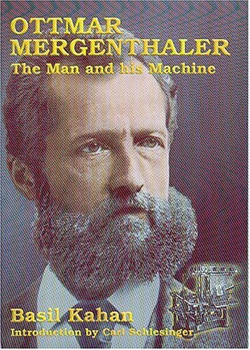 9781584560074: Ottmar Mergenthaler: The Man and His Machine : A Biographical Appreciation of the Inventor on His Centennial