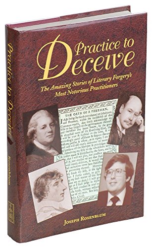 Beispielbild fr Practice to Deceive: The Incredible Story of Literary Forgery's Most Notorious Practitioners zum Verkauf von Books From California