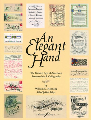 Beispielbild fr An Elegant Hand: The Golden Age of American Penmanship and Calligraphy zum Verkauf von Front Cover Books