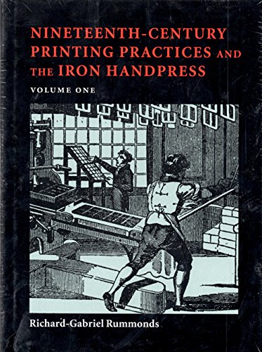 Imagen de archivo de Nineteenth-Century Printing Practices and the Iron Handpress. With Selected Readings. Volumes 1 and 2. a la venta por art longwood books