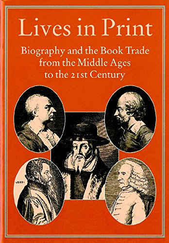 Beispielbild fr Lives in Print: Biography and the Book Trade from the Middle Ages to the 21st Century (Publishing Pathways, 22) zum Verkauf von Turn-The-Page Books