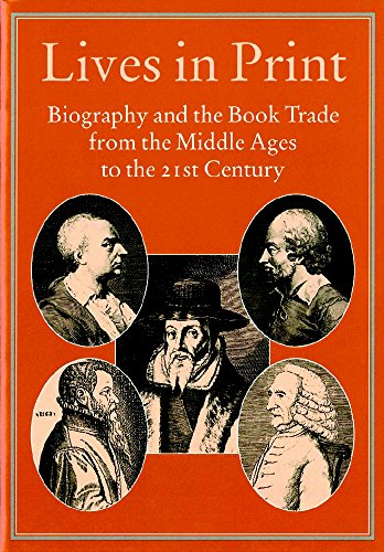 Stock image for Lives in Print: Biography and the Book Trade from the Middle Ages to the 21st Century (Publishing Pathways, 22) for sale by Turn-The-Page Books