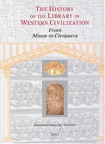 Beispielbild fr The History of the Library in Western Civilization. From Minos to Cleopatra. The Greek World from the Minoans' Archival Libraries to the Universal Library of the Ptolemies [ = Vol. 1]. zum Verkauf von Antiquariaat Schot