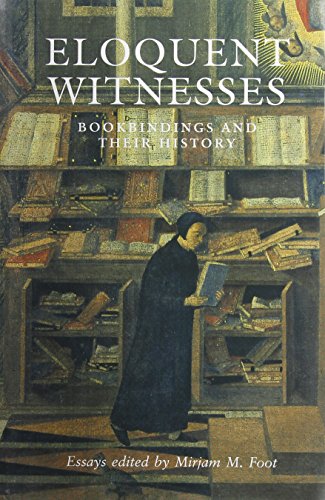 Imagen de archivo de Eloquent Witnesses: Bookbindings and Their History a la venta por Herons' Nest Books