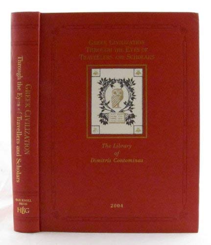 Greek Civilization Through The Eyes Of Travellers And Scholars: From the Collection of Dimitris C...