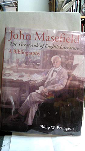 Beispielbild fr John Masefield, the 'Great Auk' of English Literature: A Bibliography zum Verkauf von Irish Booksellers