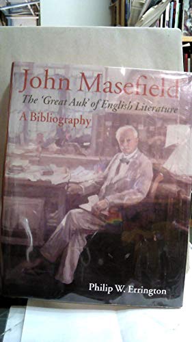 John Masefield, the 'Great Auk' of English Literature: A Bibliography