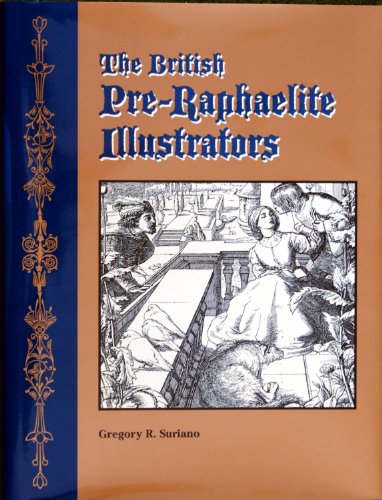 Imagen de archivo de The British Pre-Raphaelite Illustrators: A History of Their Published Prints a la venta por Powell's Bookstores Chicago, ABAA
