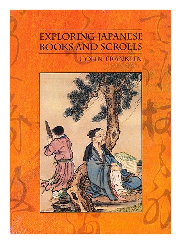 9781584561644: Exploring Japanese Books And Scrolls