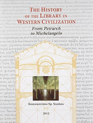 9781584561828: The History of the Library in Western Civilization: From Petrarch to Michelangelo (5)