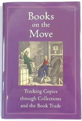Stock image for Books On The Move: Tracking Copies Through Collections and the Book Trade for sale by A Book Preserve