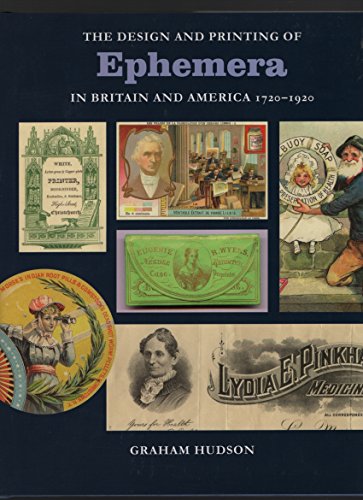 Stock image for The Design & Printing of Ephemera in Britain & America: 1720-1920 for sale by WorldofBooks