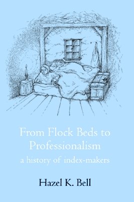 From Flock Beds to Professionalism: A History of Index-Makers