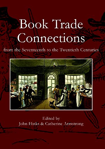 Stock image for Book Trade Connections from the Seventeenth to the Twentieth Centuries for sale by Mountain Books