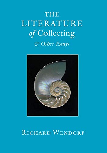 Stock image for The Literature of Collecting: And Other Essays for sale by Tim's Used Books  Provincetown Mass.