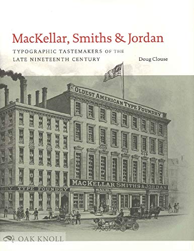 Mackellar, Smiths & Jordan: Typographic Tastemakers Of The Late Nineteenth Century.