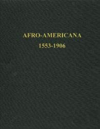 Afro - Americana, 1553-1906: Author Catalogue Of The Library Company Of Philadelphia And The Hist...