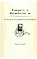 9781584562672: Interpretive Wood-Engraving: The Story of the Society of American Wood-Engravers