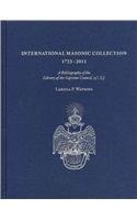 Stock image for International Masonic Collection, 1723-2011: A Bibliography of the Library of the Supreme Council, 33 , S.J for sale by Powell's Bookstores Chicago, ABAA