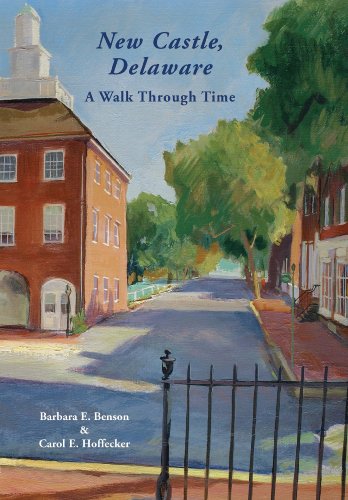 Stock image for New Castle, Delaware : A Walk Through Time for sale by Karen Wickliff - Books