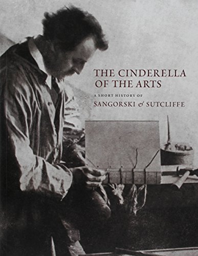 Stock image for The Cinderella Of The Arts: A Short History Of Sangorski & Sutcliff, A London Bookbinding Firm Established In 1901. for sale by Rickaro Books BA PBFA