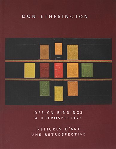 Beispielbild fr Don Etherington: Design Bindings, A Retrospective/Reliures d'Art, Une Retrospective zum Verkauf von art longwood books