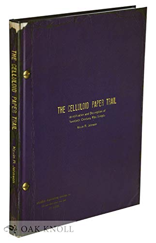 9781584563792: The Celluloid Paper Trail: Identification and Description of Twentieth Century Film Scripts
