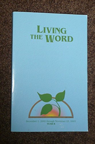 Stock image for Living the Word ,2002-2003 Year B for sale by ThriftBooks-Atlanta