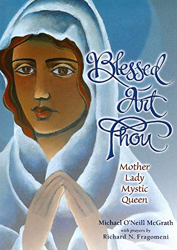 Beispielbild fr Blessed Art Thou: Mother, Lady, Mystic, Queen zum Verkauf von GoldBooks