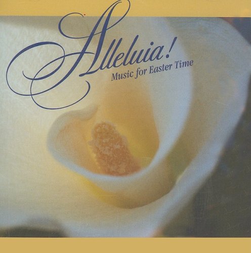 Alleluia!: Music for Easter Time (9781584593966) by Various Artists