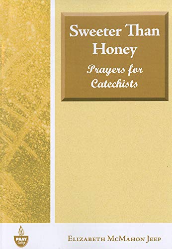 Beispielbild fr Sweeter Than Honey : Prayers for Catechists zum Verkauf von Better World Books