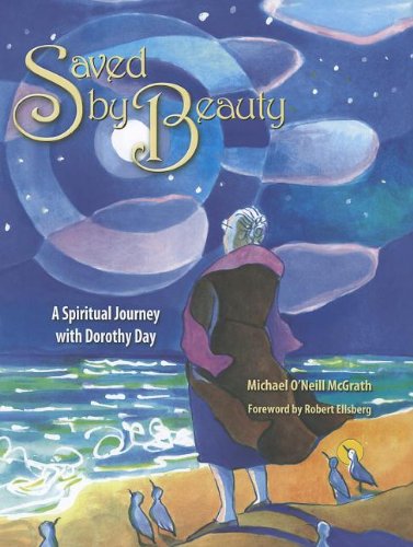Stock image for Saved by Beauty: A Spiritual Journey with Dorothy Day for sale by Wonder Book