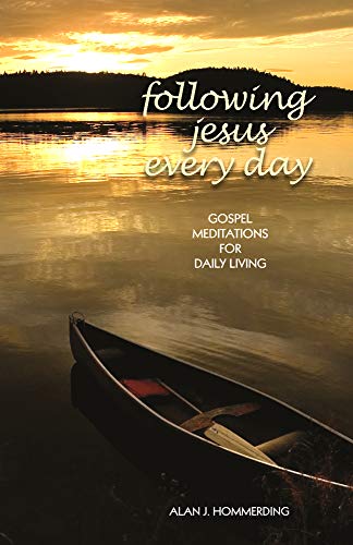 Stock image for Following Jesus Every Day: Gospel Meditations for Daily Living for sale by ThriftBooks-Atlanta