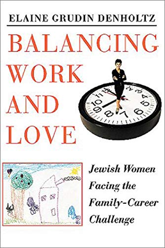 Stock image for Balancing Work and Love: Jewish Women Facing the Family-Career Challenge. for sale by Henry Hollander, Bookseller