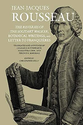 9781584650072: The Reveries of the Solitary Walker, Botanical Writings, and Letter to Franquires: Botanical Writings ; And Letter to Franquieres: 8 (Collected Writings of Rousseau)